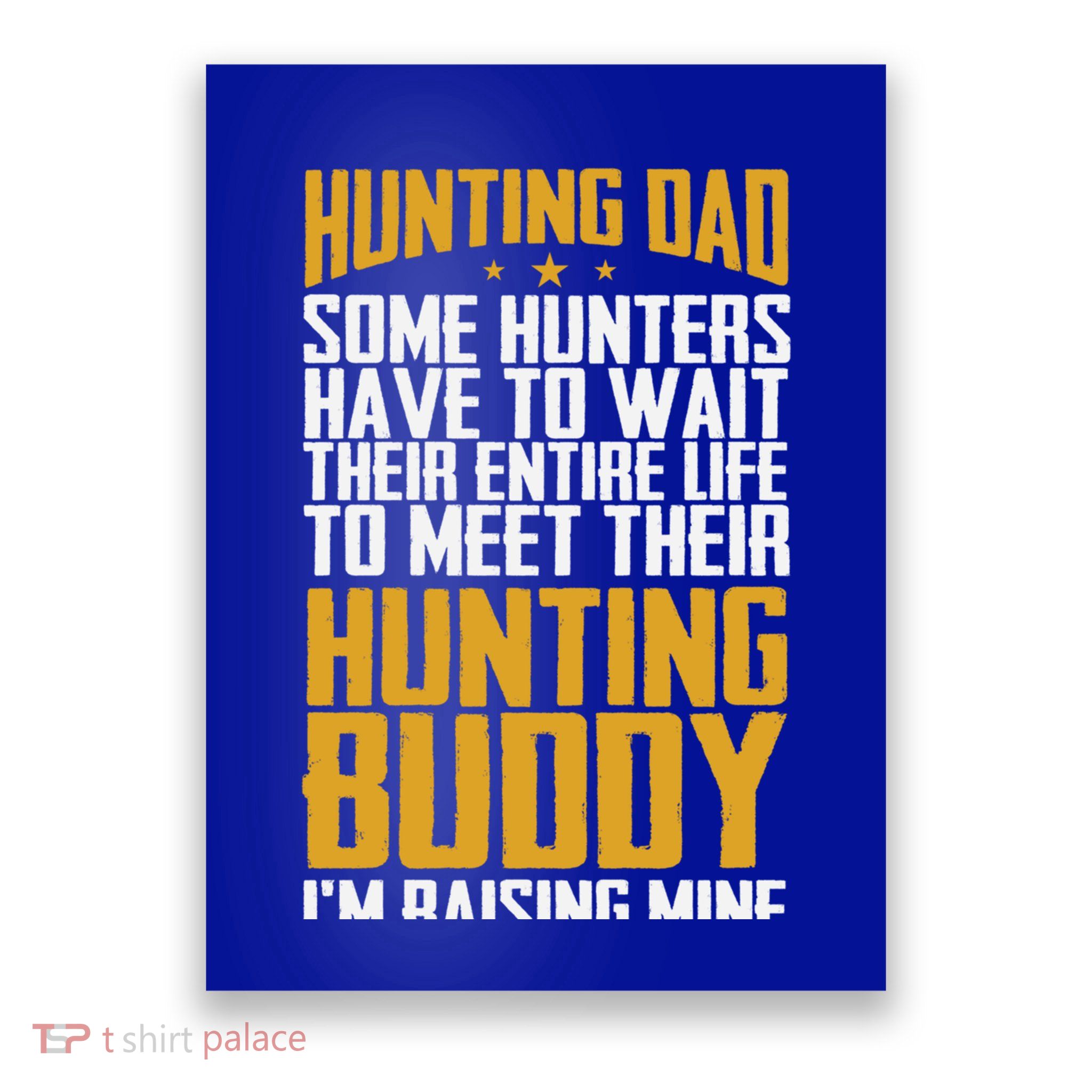 Hunting Dad Some Hunters Have To Wait Hunting Father Gift Poster