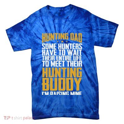 Hunting Dad Some Hunters Have To Wait Hunting Father Gift Tie-Dye T-Shirt