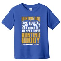 Hunting Dad Some Hunters Have To Wait Hunting Father Gift Toddler T-Shirt