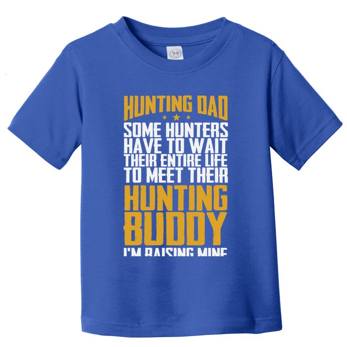 Hunting Dad Some Hunters Have To Wait Hunting Father Gift Toddler T-Shirt