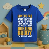 Hunting Dad Some Hunters Have To Wait Hunting Father Gift Toddler T-Shirt