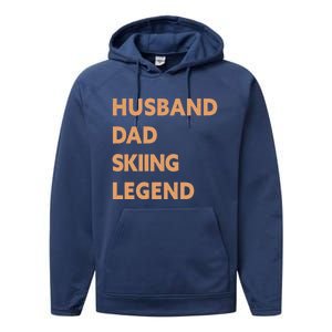 Husband Dad Skiing Legend Funny Skier Gift Performance Fleece Hoodie