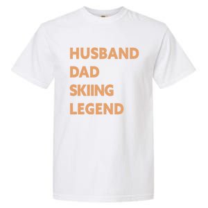 Husband Dad Skiing Legend Funny Skier Gift Garment-Dyed Heavyweight T-Shirt