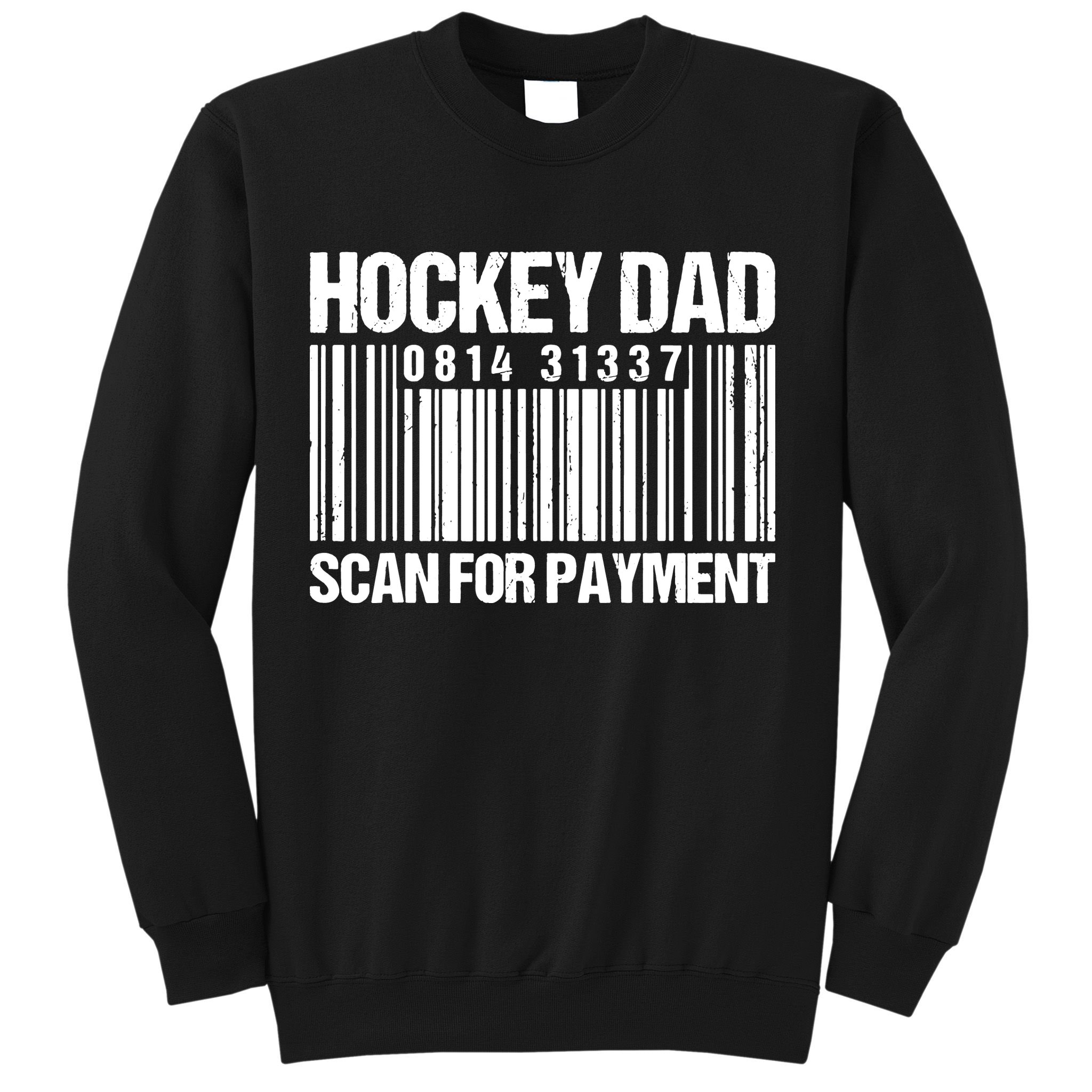 Hockey Dad Scan For Payment Barcode Hockey Dad Sweatshirt