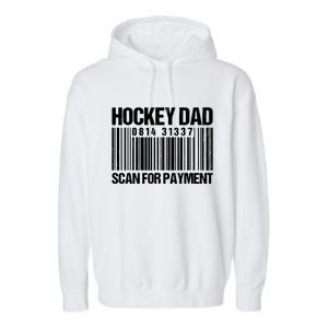 Hockey Dad Scan For Payment Barcode Hockey Dad Garment-Dyed Fleece Hoodie