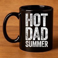 Hot Dad Summer Fathers Day 11oz C Handle Ceramic Mug