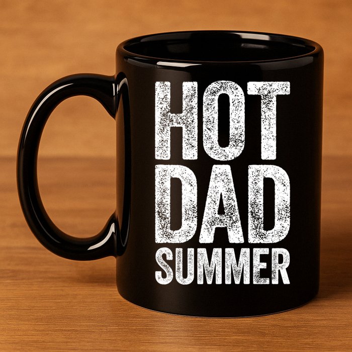Hot Dad Summer Fathers Day 11oz C Handle Ceramic Mug