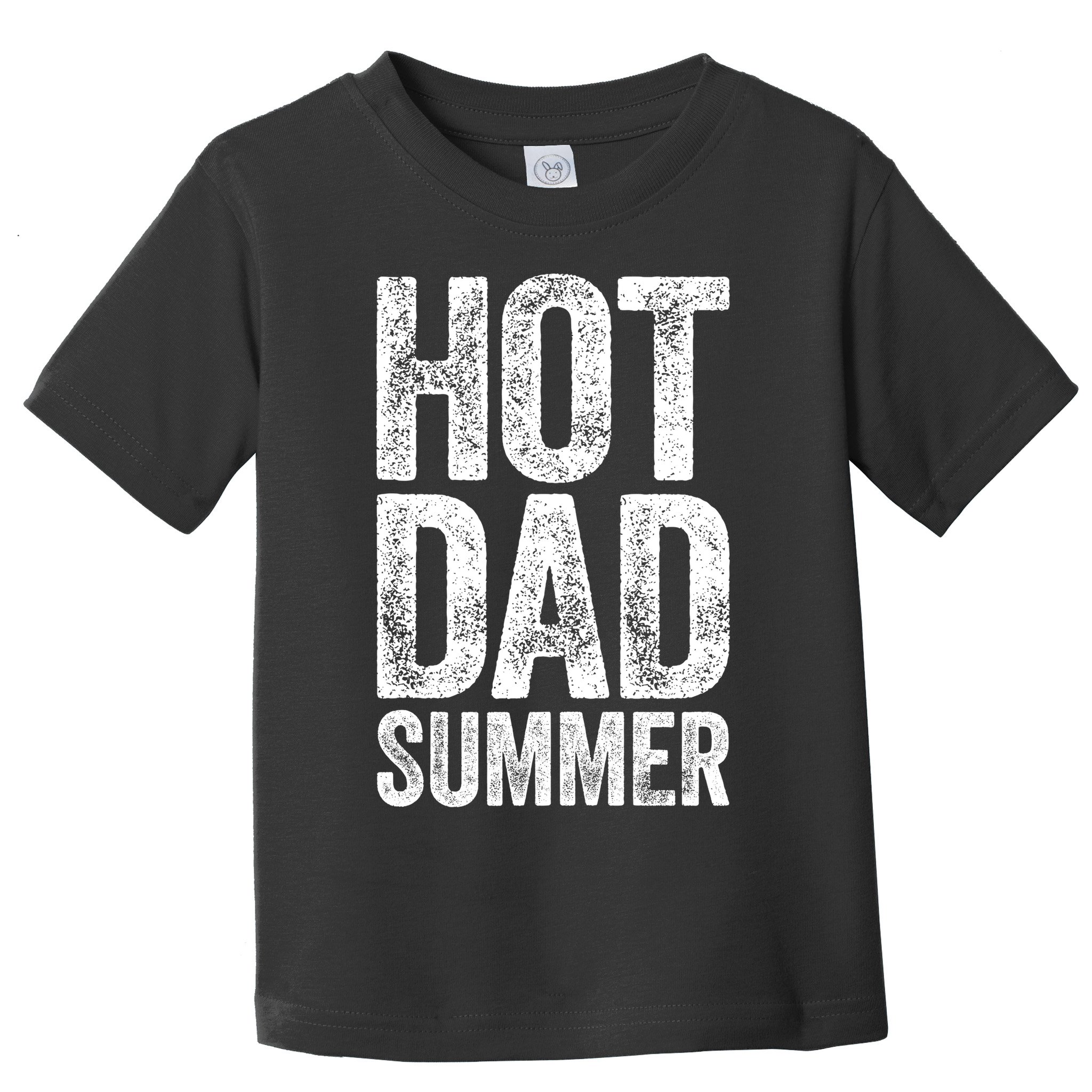 Hot Dad Summer Fathers Day Toddler T-Shirt