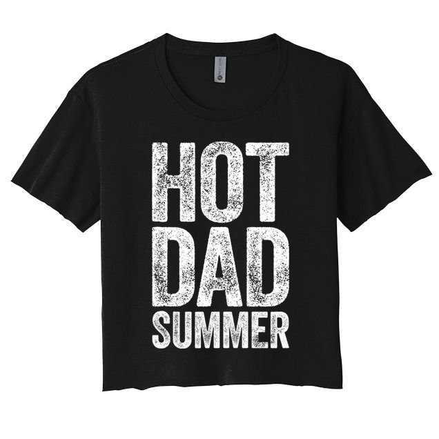 Hot Dad Summer Fathers Day Crop Top