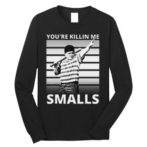 Humor Dad Saying YouRe Killing Me Smalls Long Sleeve Shirt