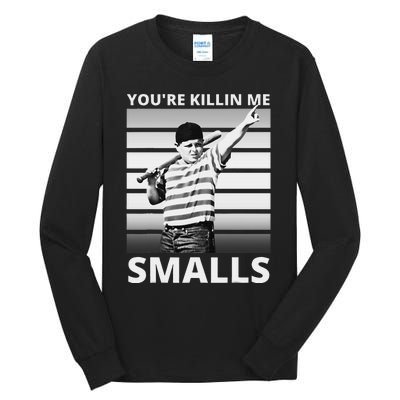 Humor Dad Saying YouRe Killing Me Smalls Tall Long Sleeve T-Shirt