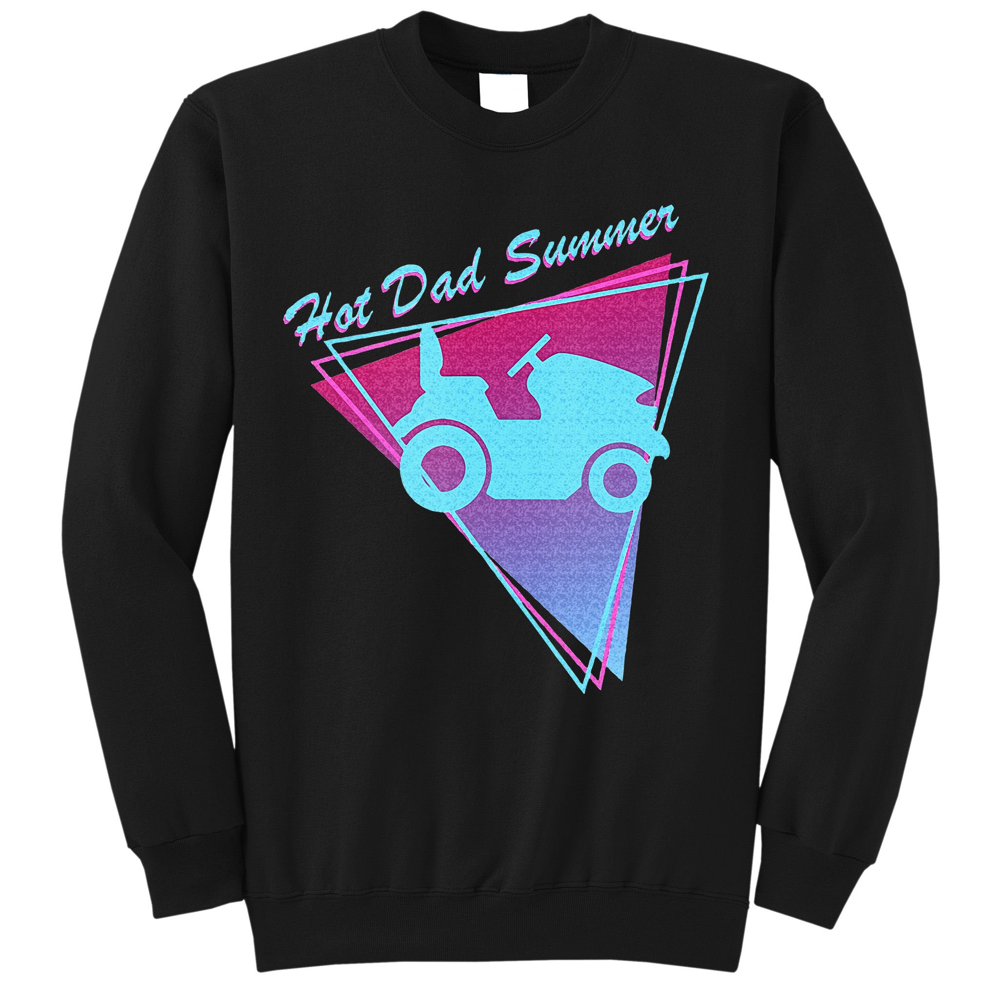 Hot Dad Summer Funny 80s Retro Riding Lawn Mower Sweatshirt