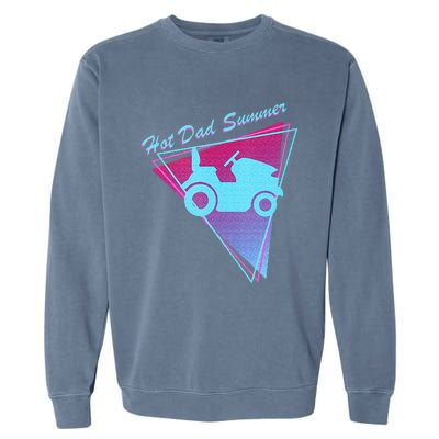 Hot Dad Summer Funny 80s Retro Riding Lawn Mower Garment-Dyed Sweatshirt