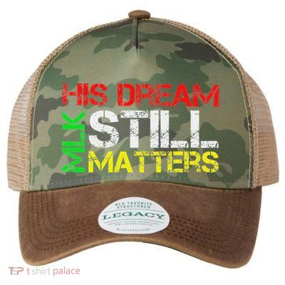His Dream Still Matters Martin Luther King Jr. Mlk Day Legacy Tie Dye Trucker Hat