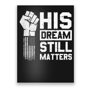 His Dream Still Matters Mlk Martin Luther King Day Poster