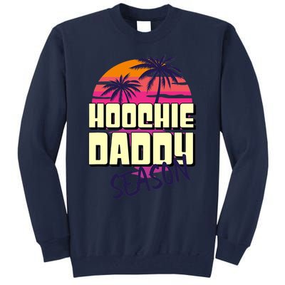 Hoochie Daddy Season Summer Beach Retro Father's Day Gift Tall Sweatshirt