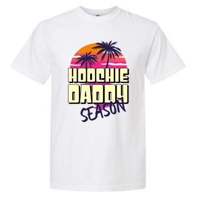 Hoochie Daddy Season Summer Beach Retro Father's Day Gift Garment-Dyed Heavyweight T-Shirt