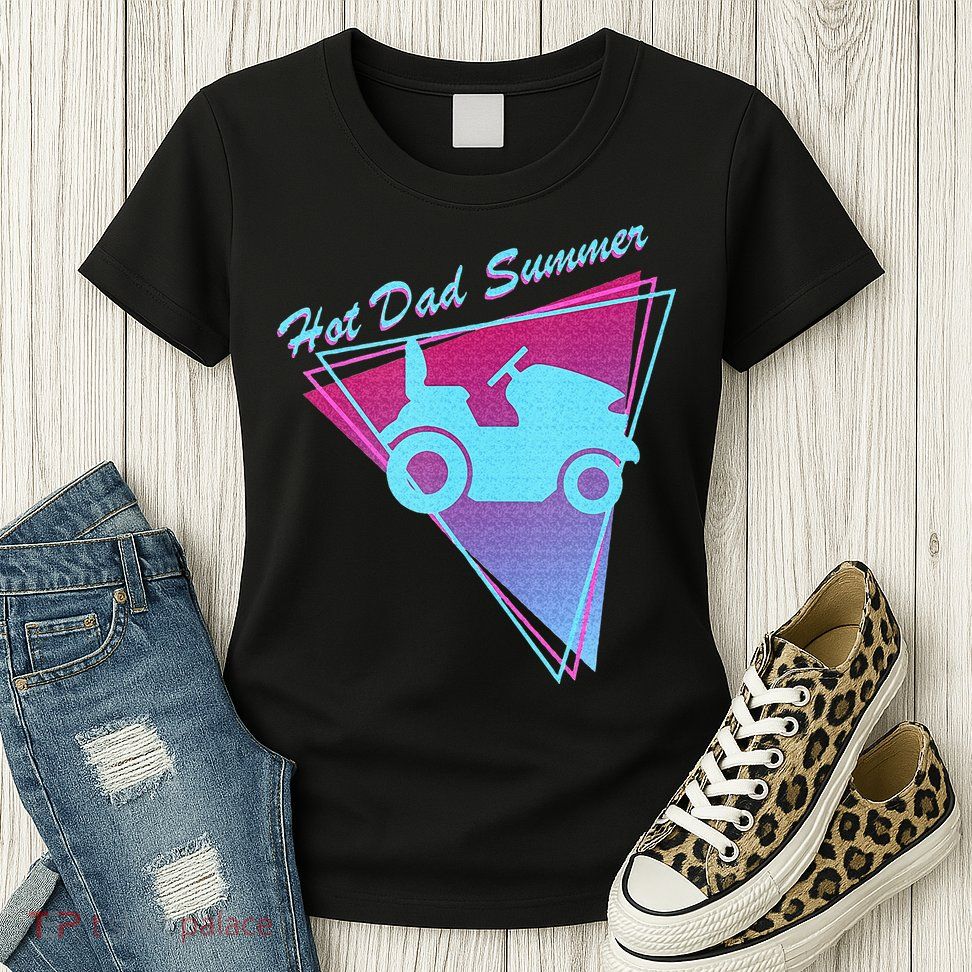 Hot Dad Summer Funny 80s Retro Riding Lawn Mower Womens T-Shirt
