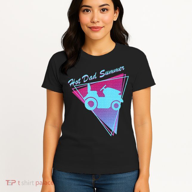 Hot Dad Summer Funny 80s Retro Riding Lawn Mower Womens T-Shirt
