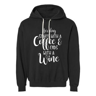 Her Day Starts With A Coffee Ends With A Wine Funny Women Garment-Dyed Fleece Hoodie