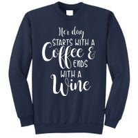 Her Day Starts With A Coffee Ends With A Wine Funny Women Sweatshirt