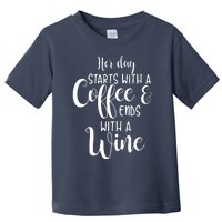 Her Day Starts With A Coffee Ends With A Wine Funny Women Toddler T-Shirt