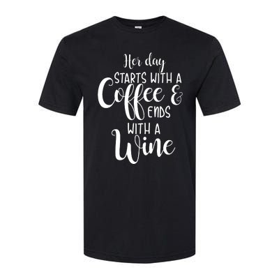 Her Day Starts With A Coffee Ends With A Wine Funny Women Softstyle CVC T-Shirt