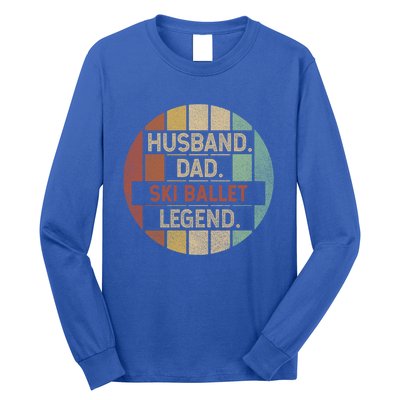 Husband Dad Ski Ballet Legend Vintage Funny Gift Long Sleeve Shirt