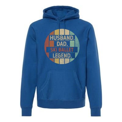 Husband Dad Ski Ballet Legend Vintage Funny Gift Premium Hoodie