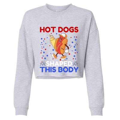 Hot Dogs Shaped This Body For Hot Dogs Lovers 4th Of July Funny Gift Cropped Pullover Crew