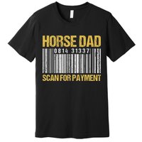 Horse Dad Scan For Payment Barcode Horse Dad Premium T-Shirt