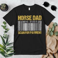 Horse Dad Scan For Payment Barcode Horse Dad Premium T-Shirt
