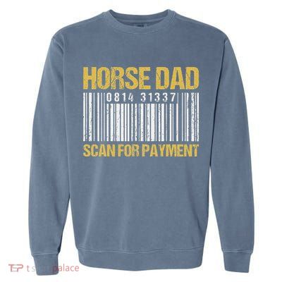 Horse Dad Scan For Payment Barcode Horse Dad Garment-Dyed Sweatshirt
