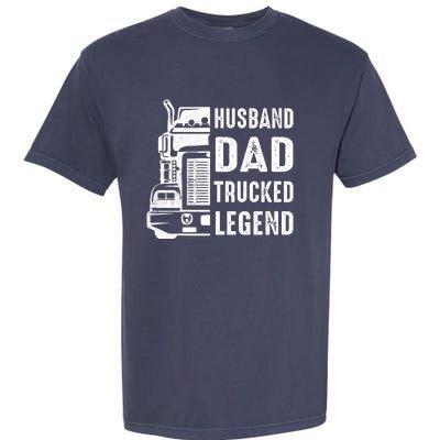 Husband Dad Trucker Legend Funny Truck Driver Trucking Garment-Dyed Heavyweight T-Shirt