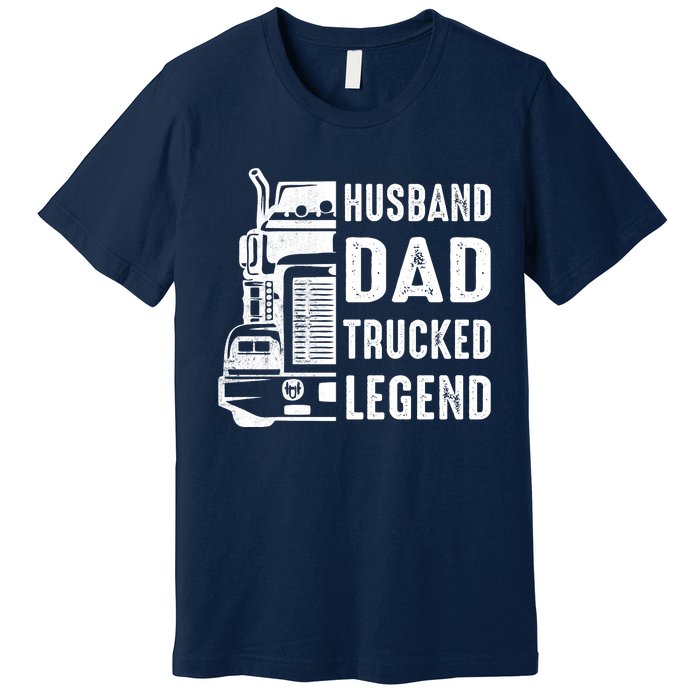 Husband Dad Trucker Legend Funny Truck Driver Trucking Premium T-Shirt