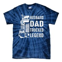 Husband Dad Trucker Legend Funny Truck Driver Trucking Tie-Dye T-Shirt