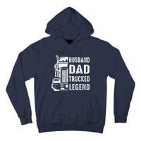 Husband Dad Trucker Legend Funny Truck Driver Trucking Tall Hoodie