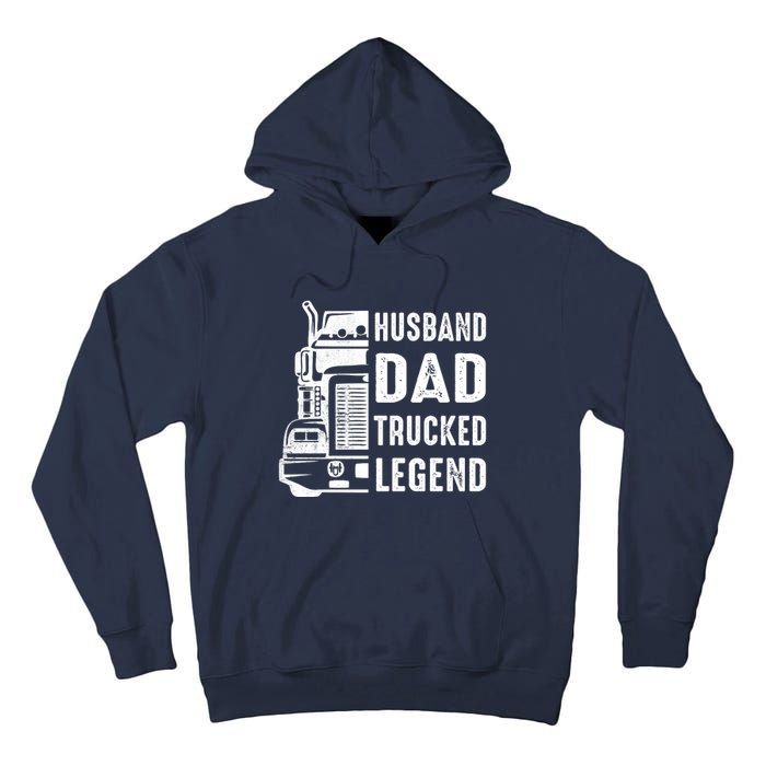 Husband Dad Trucker Legend Funny Truck Driver Trucking Tall Hoodie