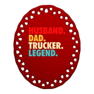 Husband Dad Trucker Legend Ceramic Oval Ornament