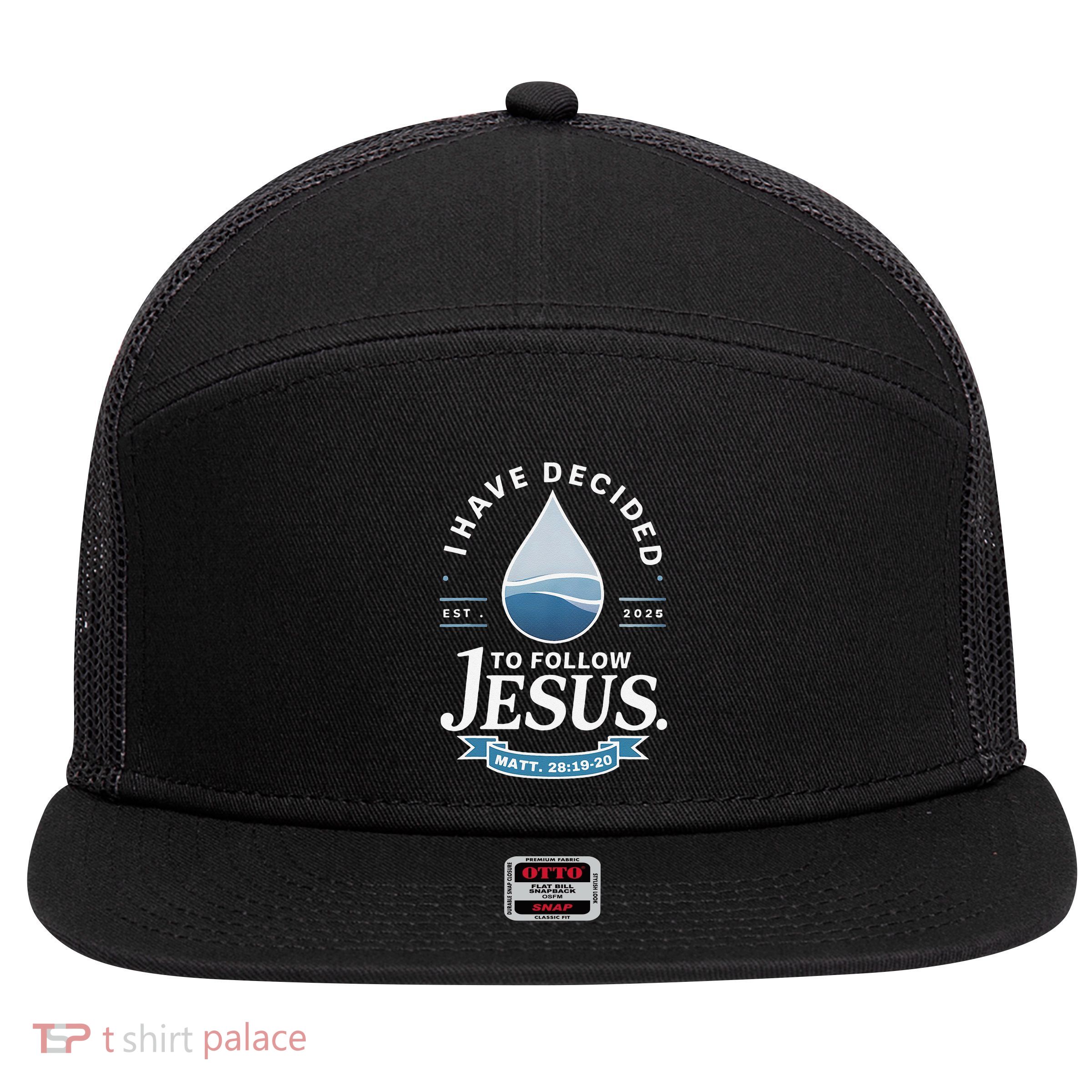 Have Decided To Follow Jesus Baptism Baptized Christian 2025 .Png 7 Panel Mesh Trucker Snapback Hat