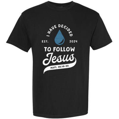 Have Decided To Follow Jesus Baptism Baptized Christian 2024 Garment-Dyed Heavyweight T-Shirt