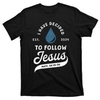 Have Decided To Follow Jesus Baptism Baptized Christian 2024 T-Shirt