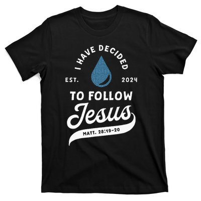 Have Decided To Follow Jesus Baptism Baptized Christian 2024 T-Shirt