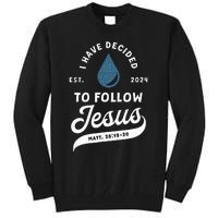 Have Decided To Follow Jesus Baptism Baptized Christian 2024 Tall Sweatshirt