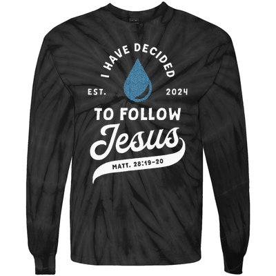 Have Decided To Follow Jesus Baptism Baptized Christian 2024 Tie-Dye Long Sleeve Shirt