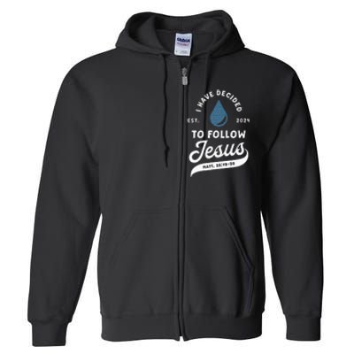 Have Decided To Follow Jesus Baptism Baptized Christian 2024 Full Zip Hoodie