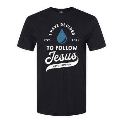 Have Decided To Follow Jesus Baptism Baptized Christian 2024 Softstyle CVC T-Shirt