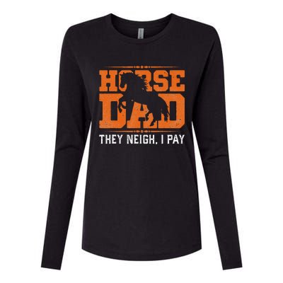 Horse Dad They Neigh I Pay Womens Cotton Relaxed Long Sleeve T-Shirt