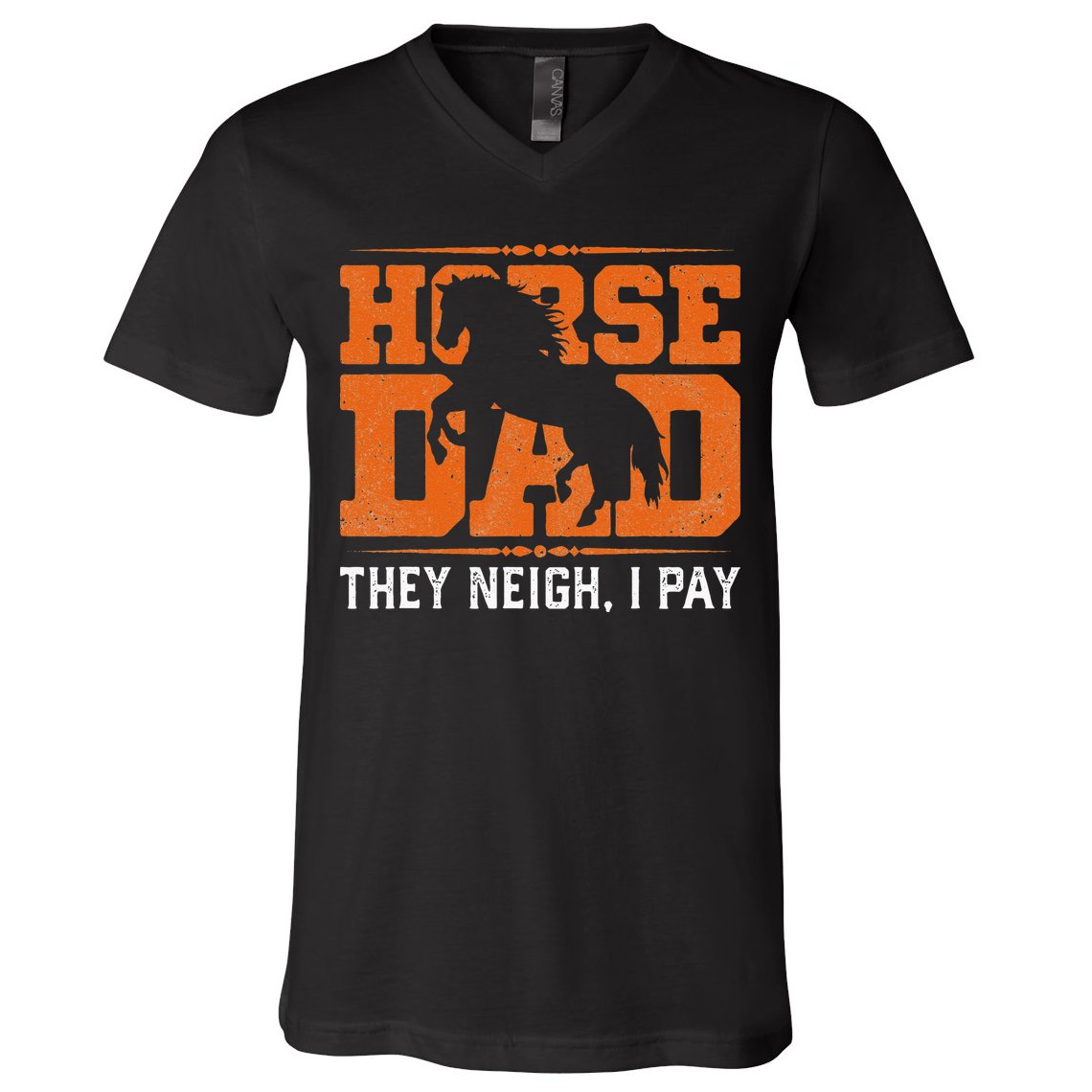 Horse Dad They Neigh I Pay V-Neck T-Shirt