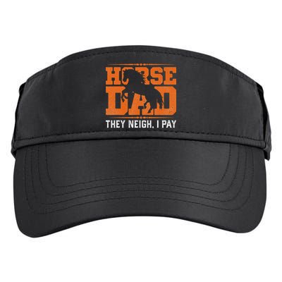 Horse Dad They Neigh I Pay Adult Drive Performance Visor